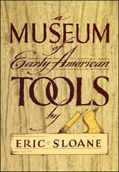A Museum of Early American Tools,
by Eric Sloane
